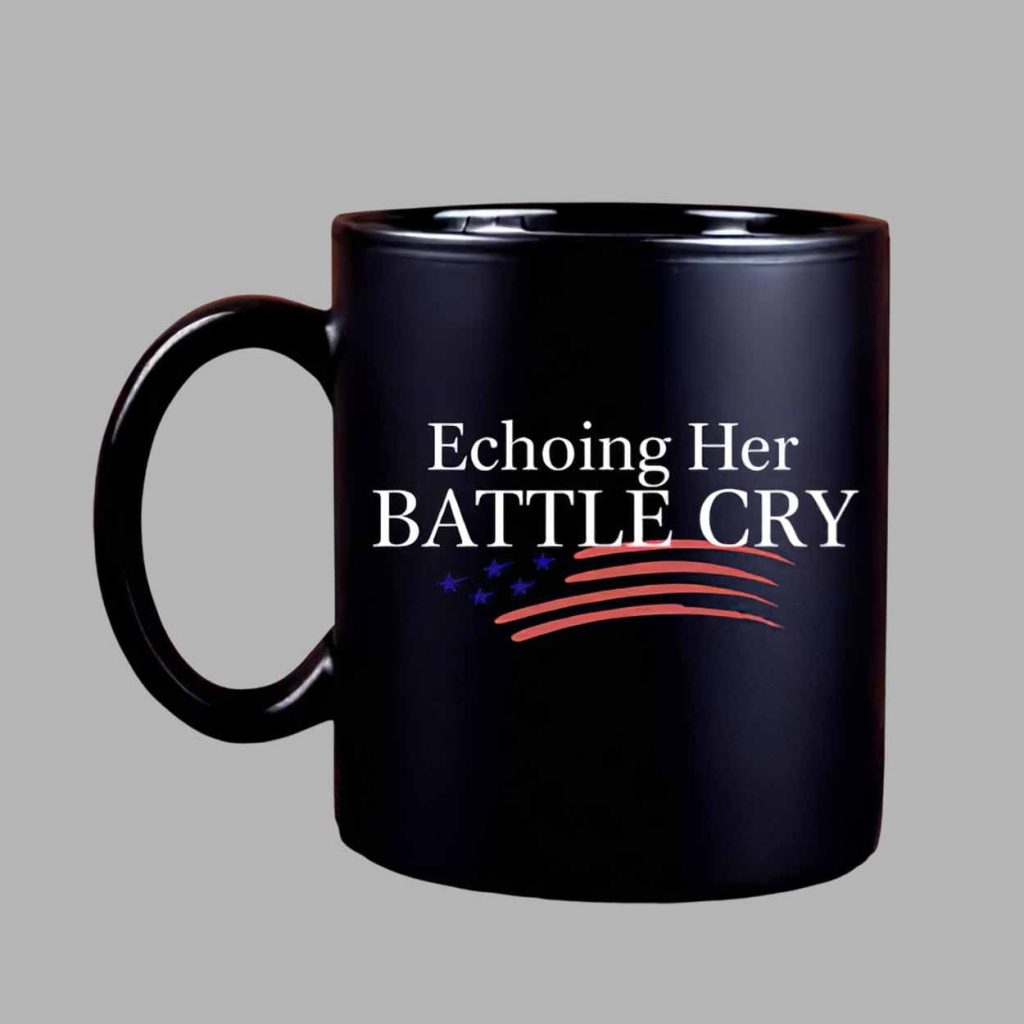 Charlie Kirk Echoing Her Battle Cry Mug 1
