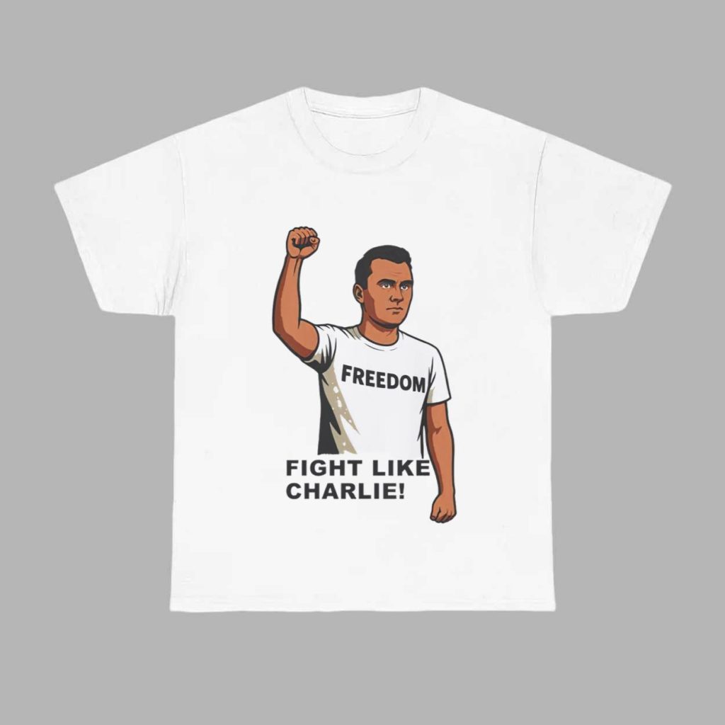 Charlie Kirk Freedom Fight Like Charlie Shirt 1