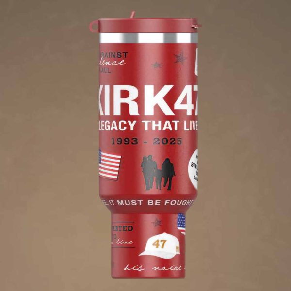 Charlie Kirk KIRK47 Legacy That Live 1993 2025 Tumbler