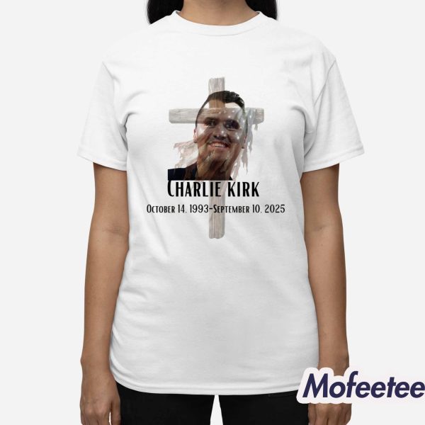 Charlie Kirk October 14 1993 September 10 2025 Shirt