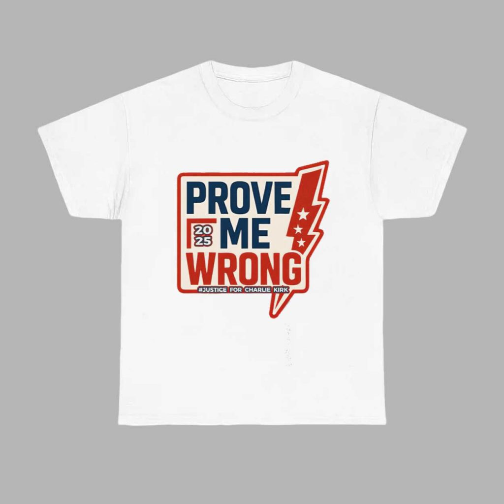 Charlie Kirk Prove Me Wrong Shirt 1