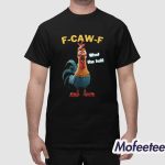 Chicken F Caw F What The Heli Shirt