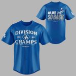 Dodgers Division 2025 Champions We Are So Back Jersey