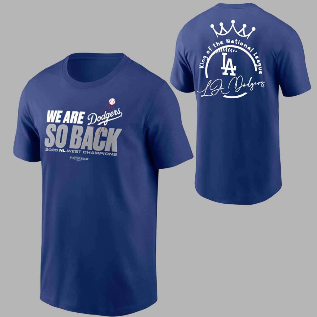 Dodgers We Are So Back King Of The National League Shirt 1