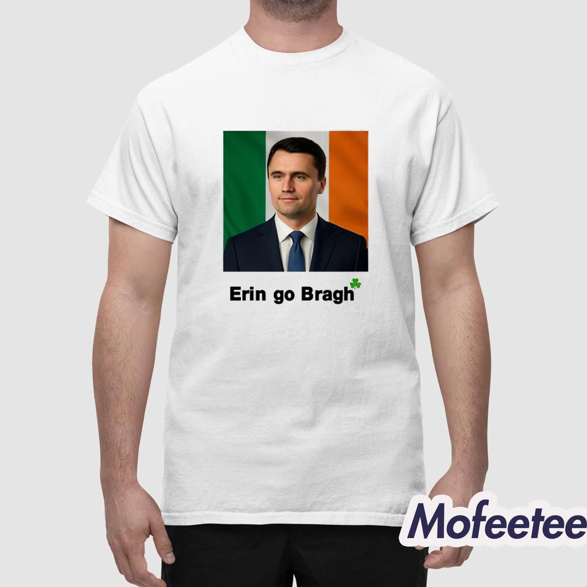 Erin Go Bragh Charlie Kirk Shirt Erin Go Bragh Charlie Kirk Shirt