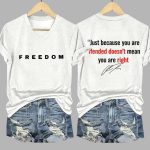 Freedom Just Because You Are Offended Doesn't Mean You Are Right Charlie Kirk Shirt