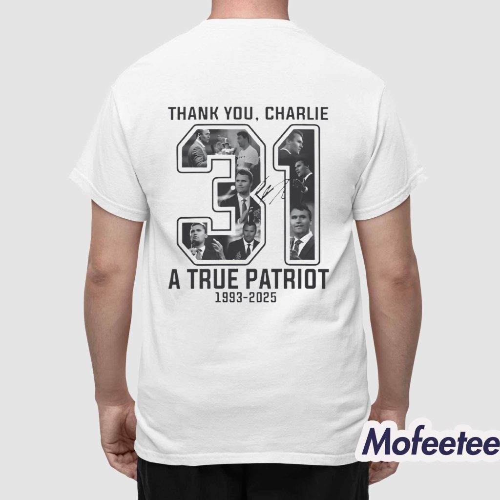 Freedom Thank You Charlie Kirk 31 A True Patriot 1993 2025 Shirt 2