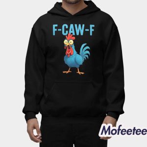 F Caw F Chicken Funny Rooster Shirt 2