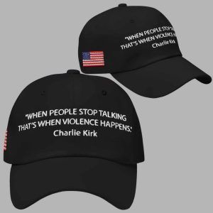 Charlie Kirk When People Stop Talking That When Violence Happens Hat 1