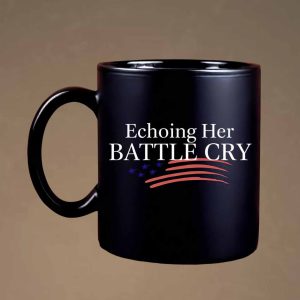 Charlie Kirk Echoing Her Battle Cry Mug 2