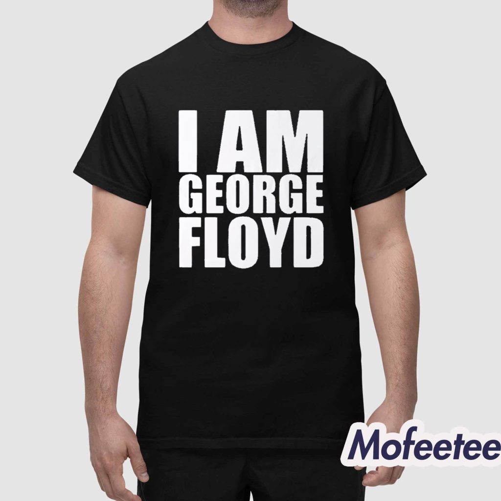 I Am George Floyd Shirt 1