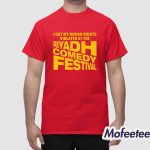 I Got My Human Rights Violated At The Riyadh Comedy Festival Shirt