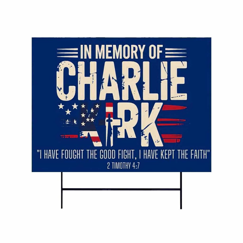 In Memory of Charlie Kirk I Have Fought The Good Fight I Have kept The Faith Yard Sign 1