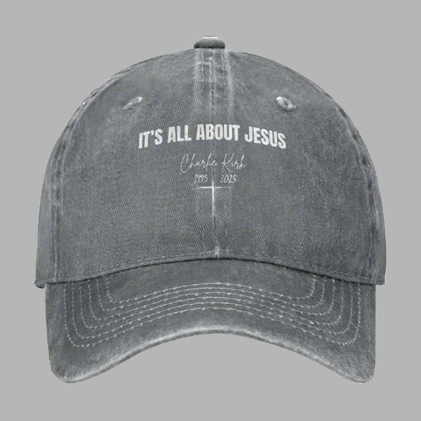It’s All About Jesus Charlie Kirk 1993 2025 Hat