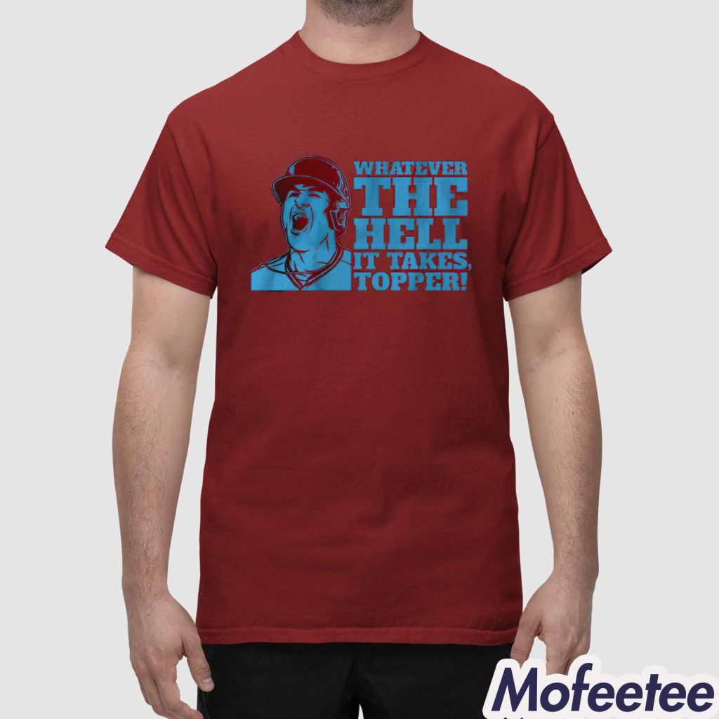 JT Realmuto Whatever The Hell It Takes Topper Shirt 1 JT Realmuto Whatever The Hell It Takes Topper Shirt 1
