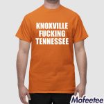 Knoxville Fucking Tennessee Shirt