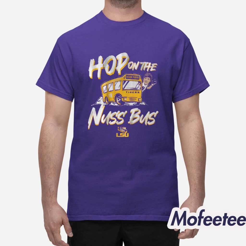LSU Football Garrett Nussmeier Hop On The Nuss Bus Shirt 1