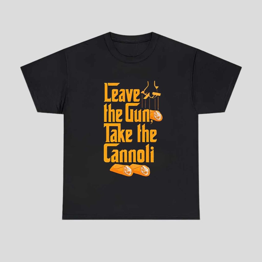 Leave The Gun Take The Cannoli Shirt 1