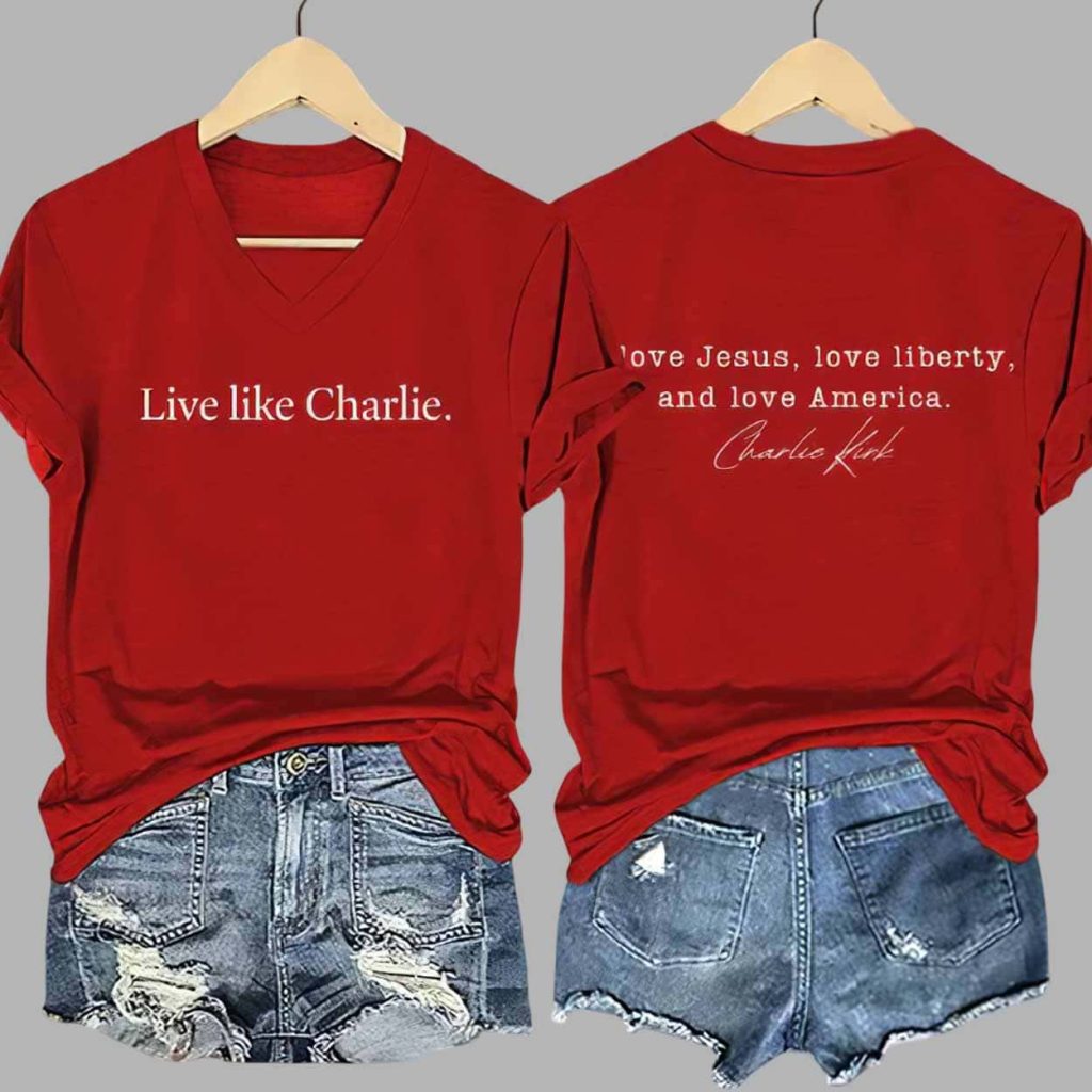 Live Like Charlie I Love Jesus Love Liberty And Love America Print Shirt 1