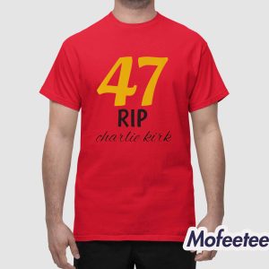 47 Rip Charlie Kirk Shirt 1