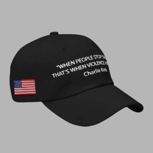Charlie Kirk When People Stop Talking That When Violence Happens Hat 3