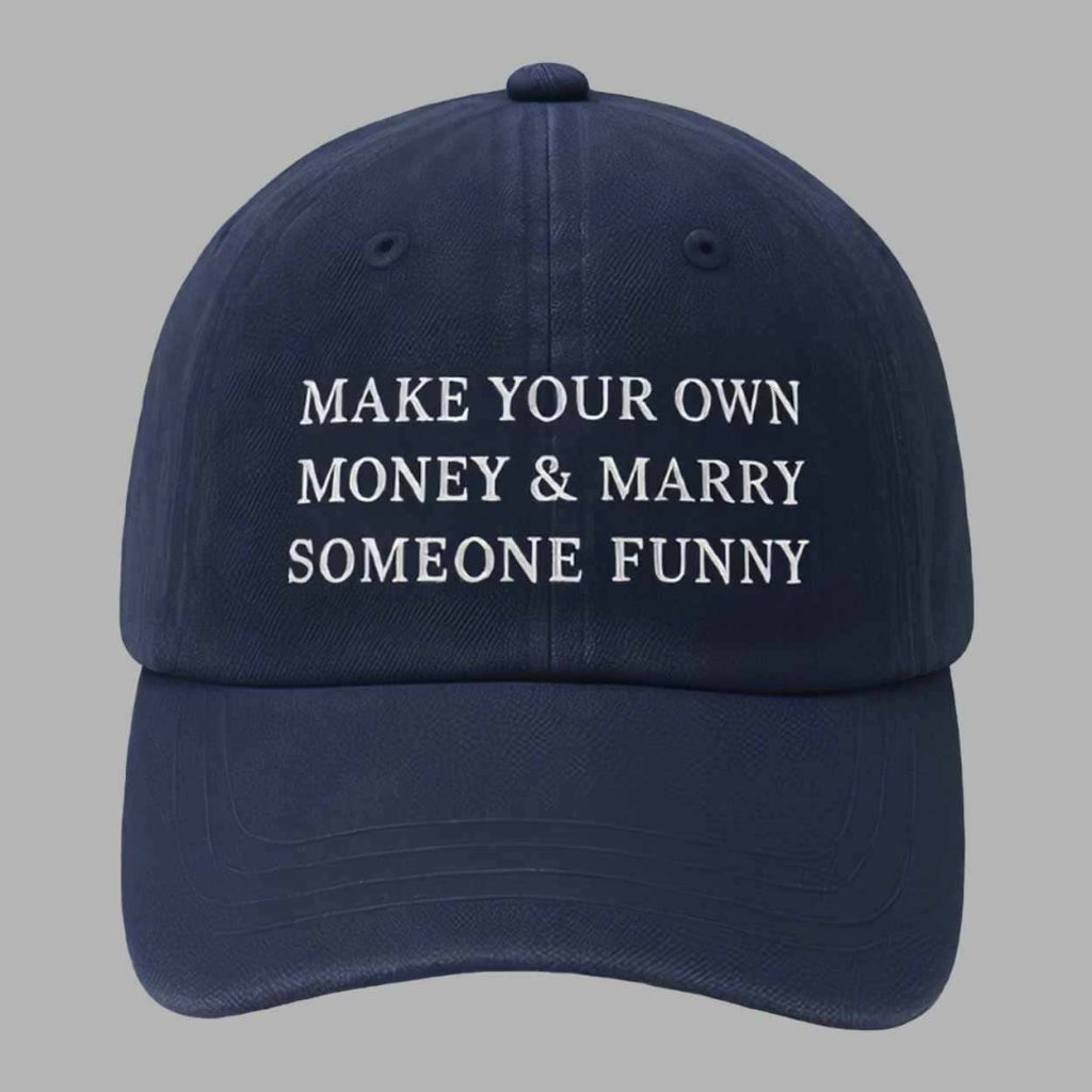 Make Your Own Money And Marry Someone Funny Hat 1 Make Your Own Money And Marry Someone Funny Hat 1