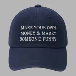 Make Your Own Money And Marry Someone Funny Hat