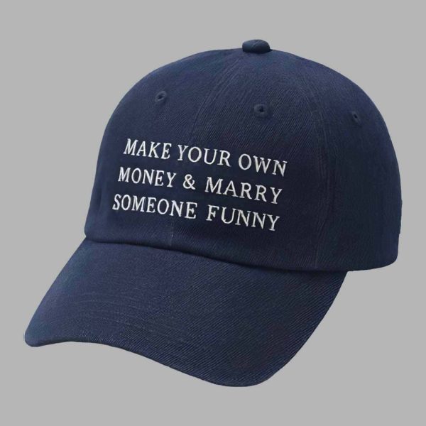 Make Your Own Money And Marry Someone Funny Hat