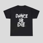 Marion Cotillard Dance Or Die Shirt