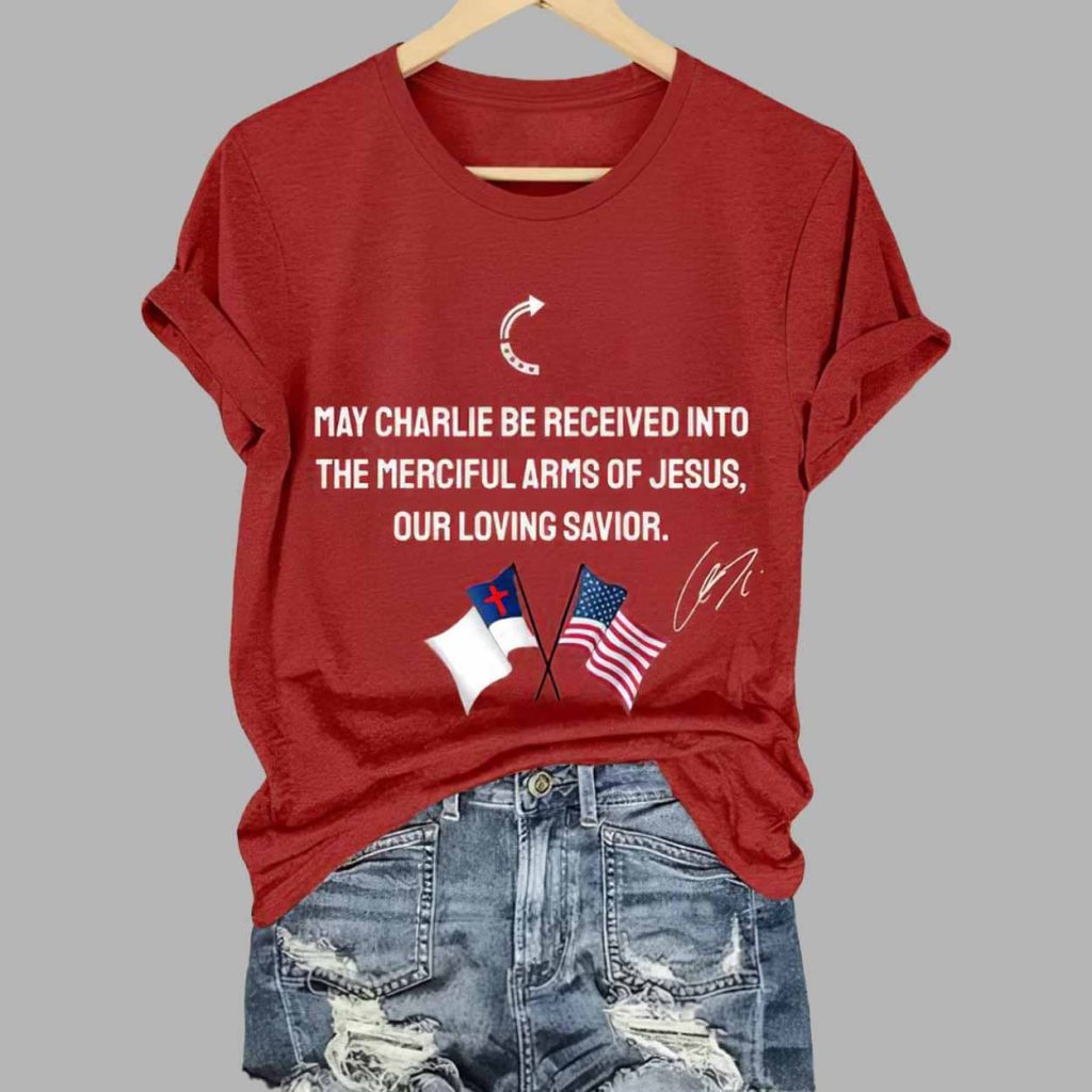 May Charlie Be Accepted Into The Compassionate Arms Of Our Loving Savior Jesus Charlie Kirk Signed Commemorative Shirt 1