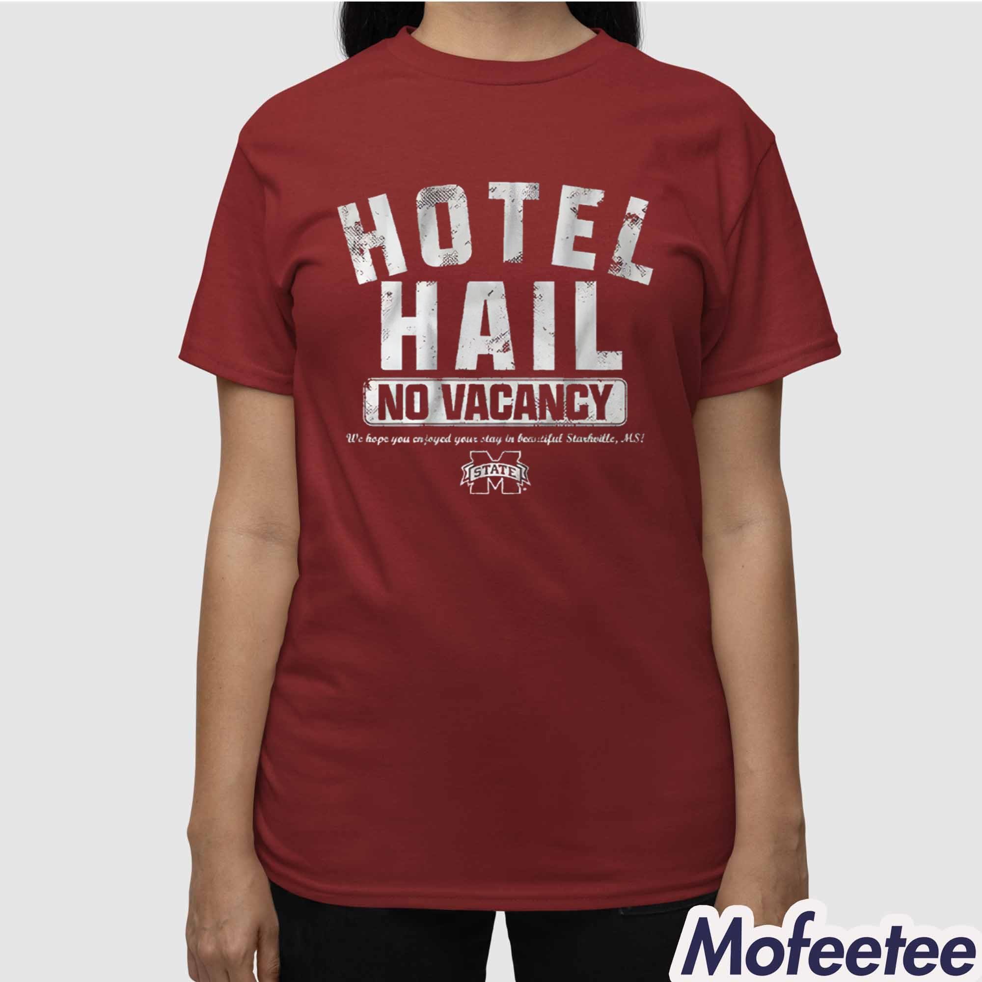 Mississippi State Football No Vacancy At The Hotel Hail Shirt Mississippi State Football No Vacancy At The Hotel Hail Shirt