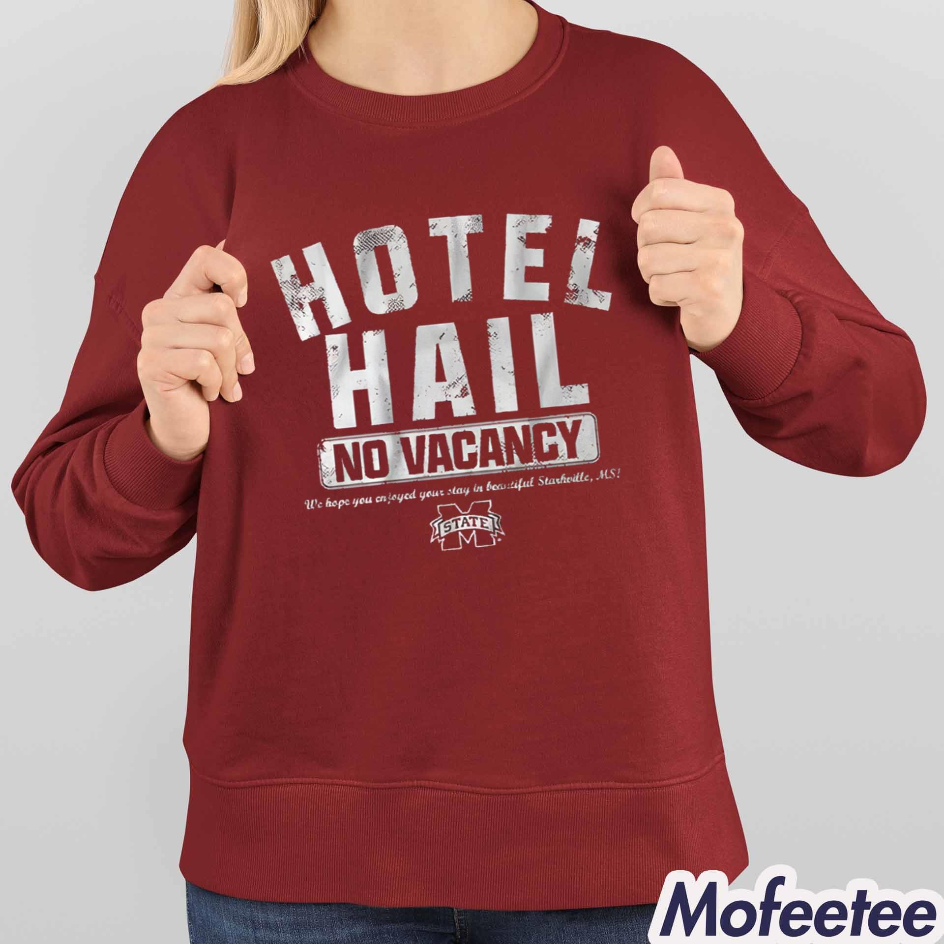 Mississippi State Football No Vacancy At The Hotel Hail Shirt Mississippi State Football No Vacancy At The Hotel Hail Shirt