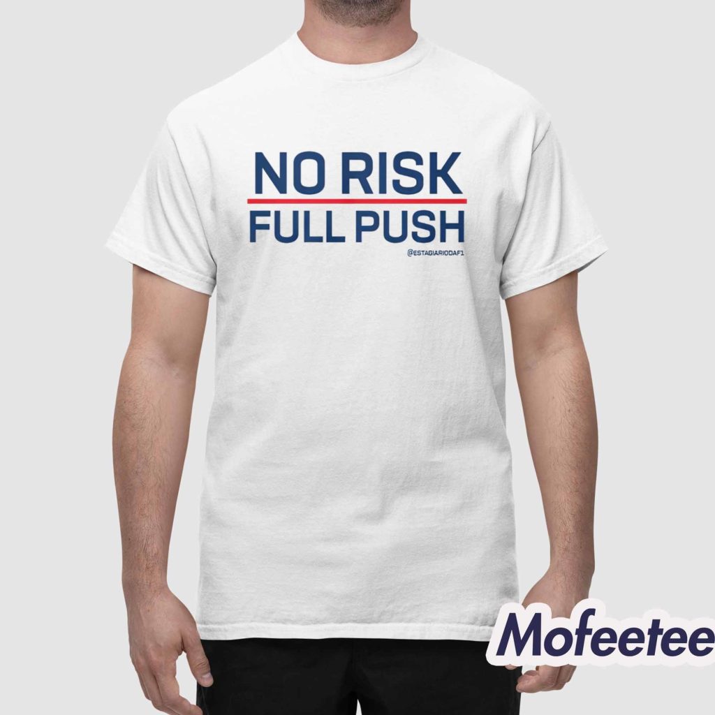 No Risk Full Push Shirt 1