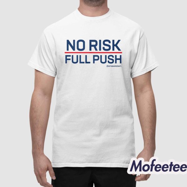 No Risk Full Push Shirt