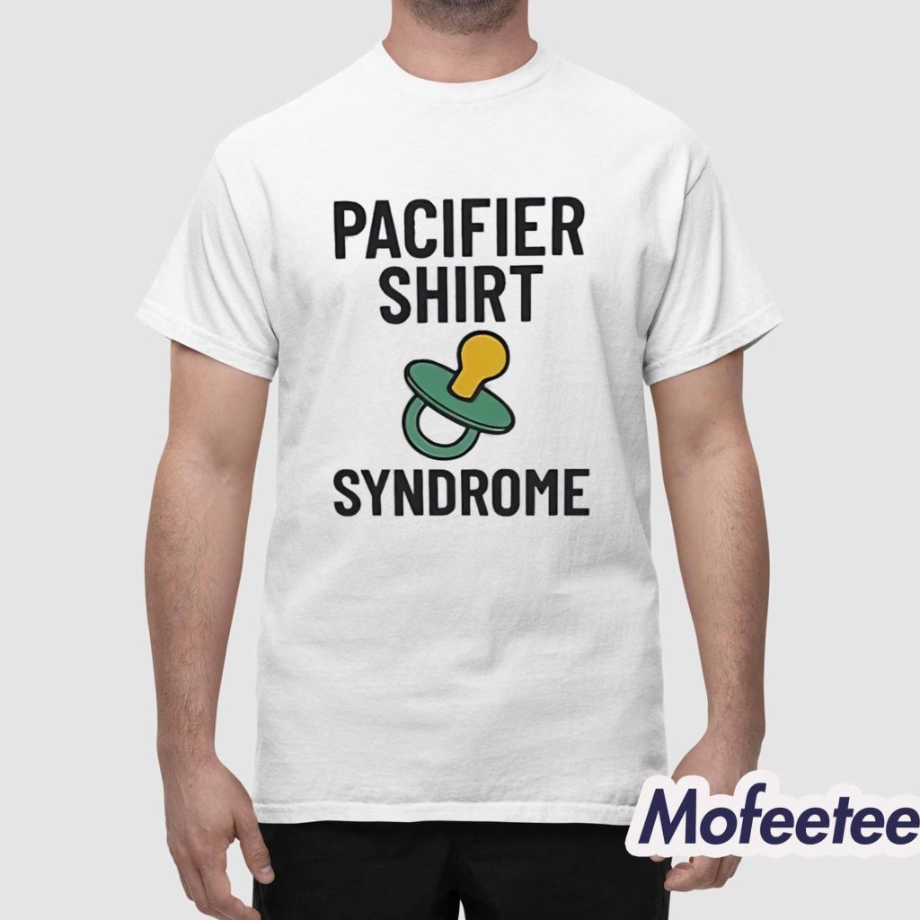 Pacifier Shirt Syndrome Shirt 1 Pacifier Shirt Syndrome Shirt 1