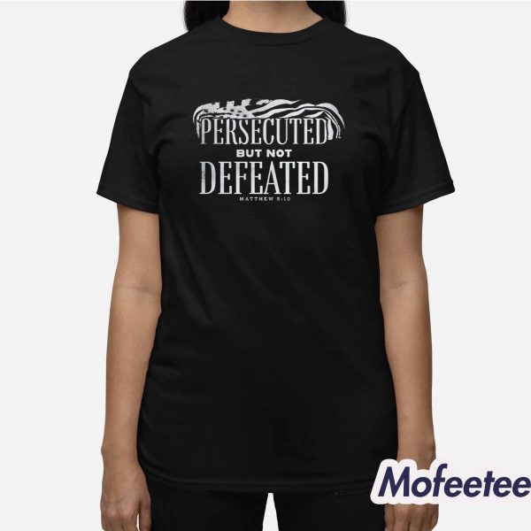 Persecuted But Not Defeated Charlie Kirk Shirt