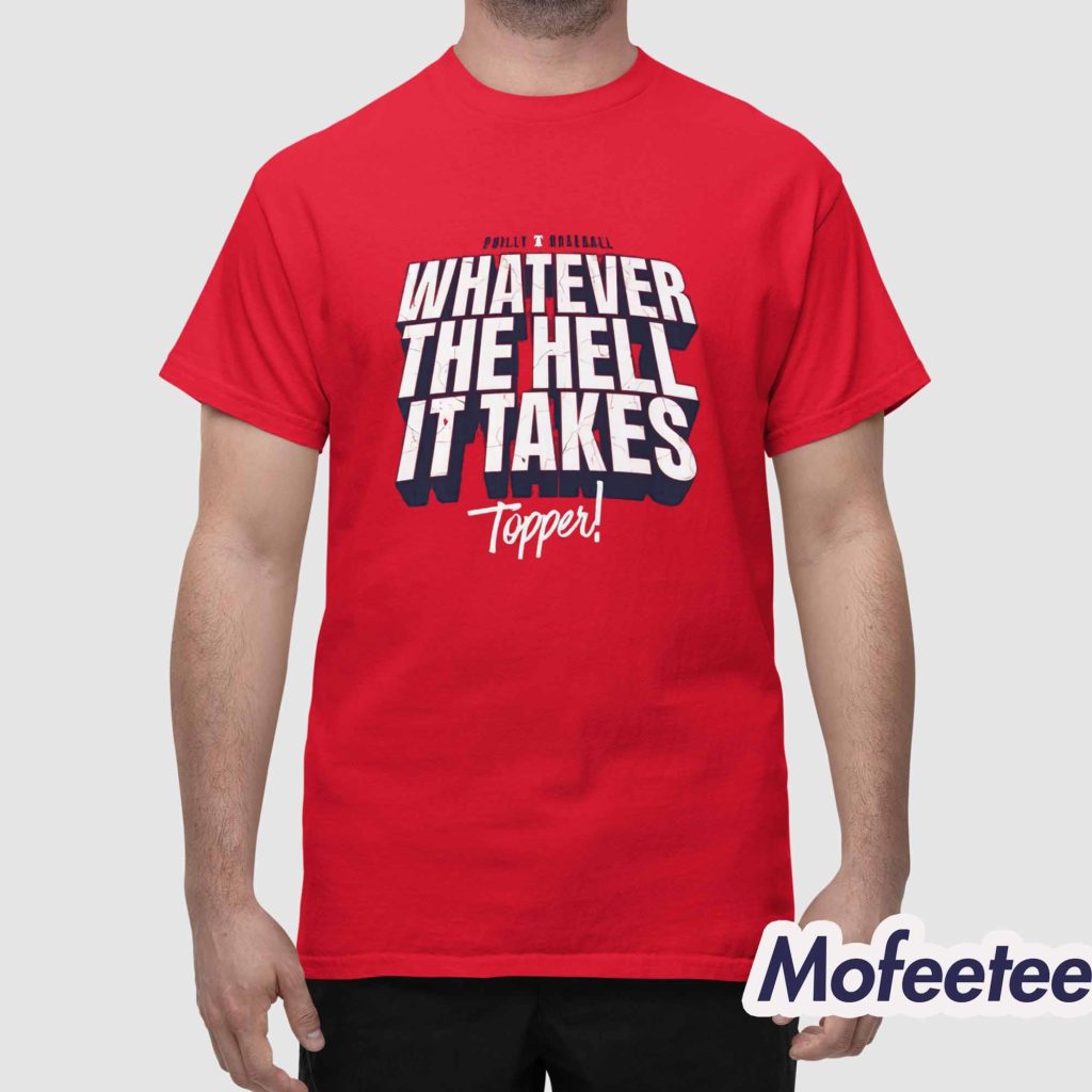 Phillies Whatever The Hell It Takes Topper Shirt 1