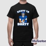 Ready To Darty Shirt