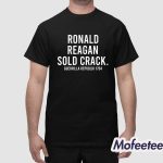 Ronald Reagan Sold Crack Guerrilla Republik 1794 Shirt
