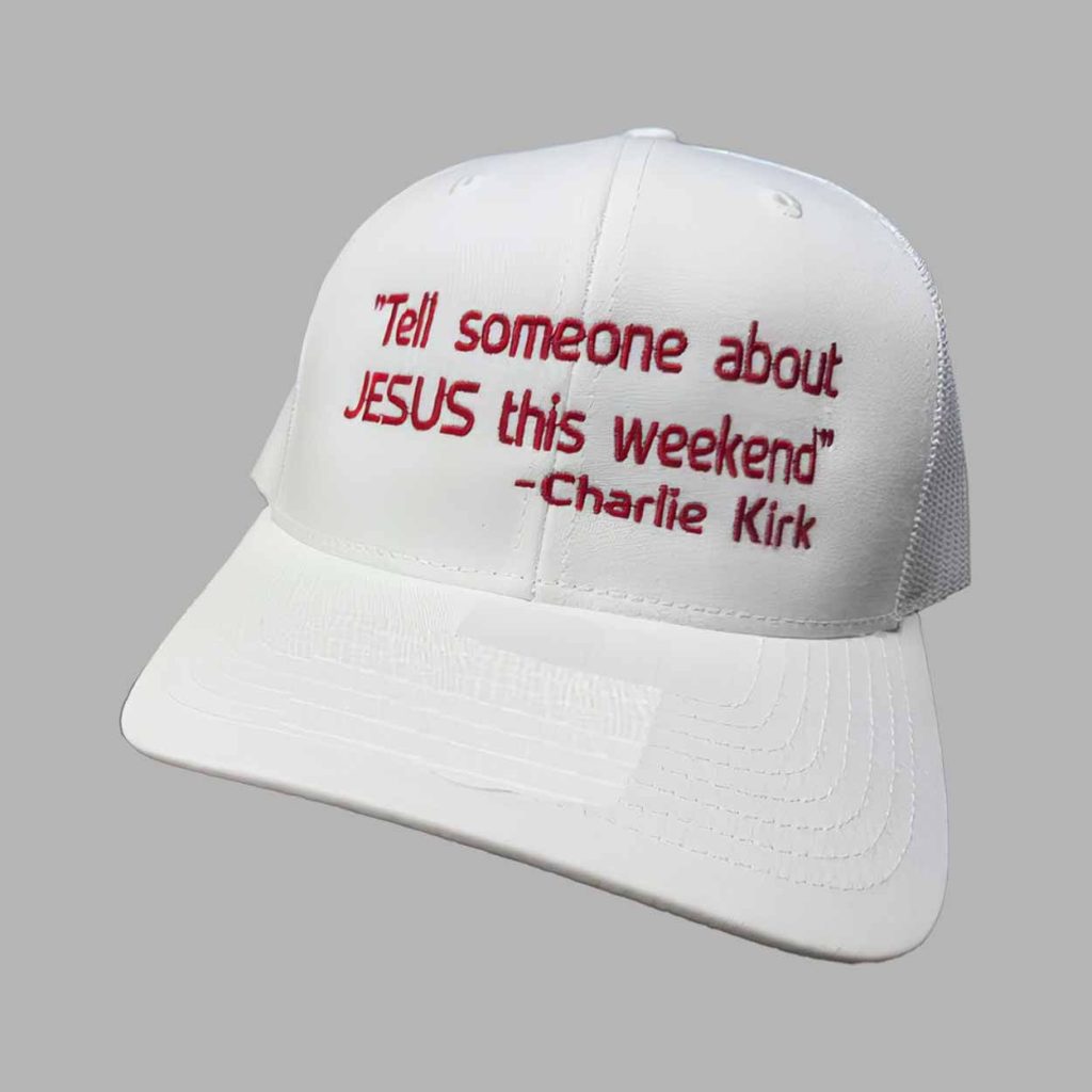 Tell Someone About Jesus This Weekend Charlie Kirk Trucker Hat 1