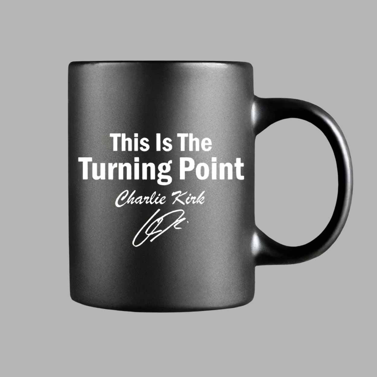 This Is Our Turning Point Charlie Kirk Signature Mug This Is Our Turning Point Charlie Kirk Signature Mug