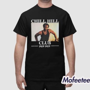 Chill Hill Club Pop Pop Shirt 1