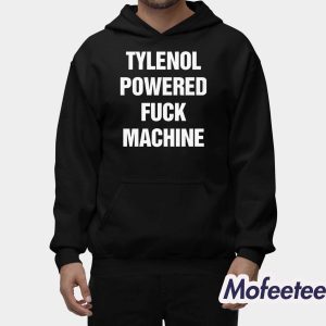 Tylenol Powered Fuck Machine Shirt 2