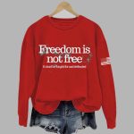 Women’s Charlie Kirk Freedom Is Not Free Printed Sweatshirt