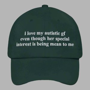 I Love My Autistic GF Even Though Her Special Interest Is Being Mean To Me Hat 3