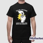 Yeah I'm Pan Gonna O-Pan This Beer And Drink It Shirt