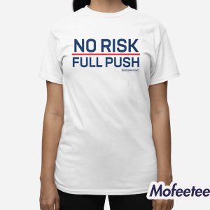 No Risk Full Push Shirt 3