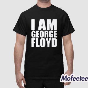 I Am George Floyd Shirt 1