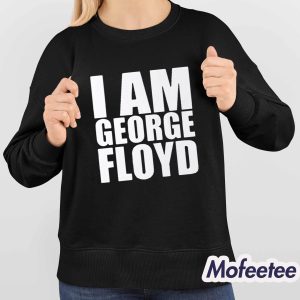I Am George Floyd Shirt 4