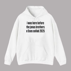 I Was Here Before The Jonas Brothers X 5sos Collab 2025 Shirt 2